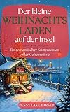 Der kleine Weihnachtsladen auf der Insel: Ein romantischer Küstenroman voller Geheimnisse (Inselherzen)