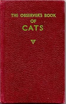 The Observer's Book of CATS - Describing All Recognised Breeds and Varities with 32 Colour and 25 Balck and White Photographs and Numerous Line Drawings