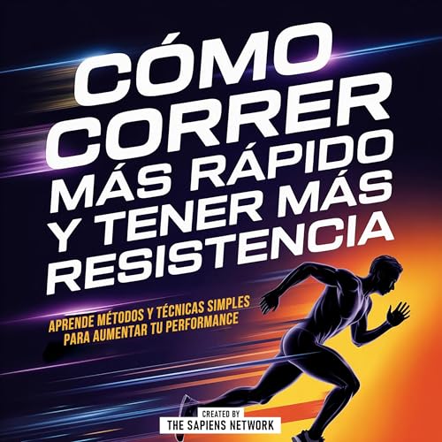 Como Correr Mas Rapido Y Tener Mas Resistencia cover art