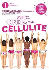 Guida cinica alla cellulite. Nuova ediz.
