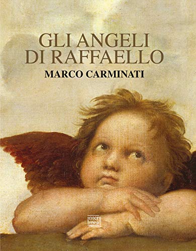 Gli Angeli Di Raffaello. Ediz. Illustrata