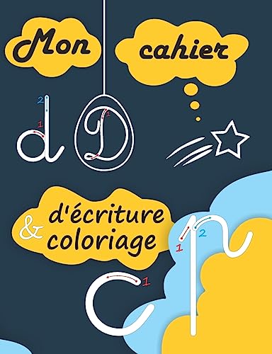 Mon Cahier d'écriture et coloriage I CP: Apprendre l'alphabet et les chiffres - livre pour enfant - entraînement d'écriture cursive - lettre ... des lettres et chiffres (French Edition)