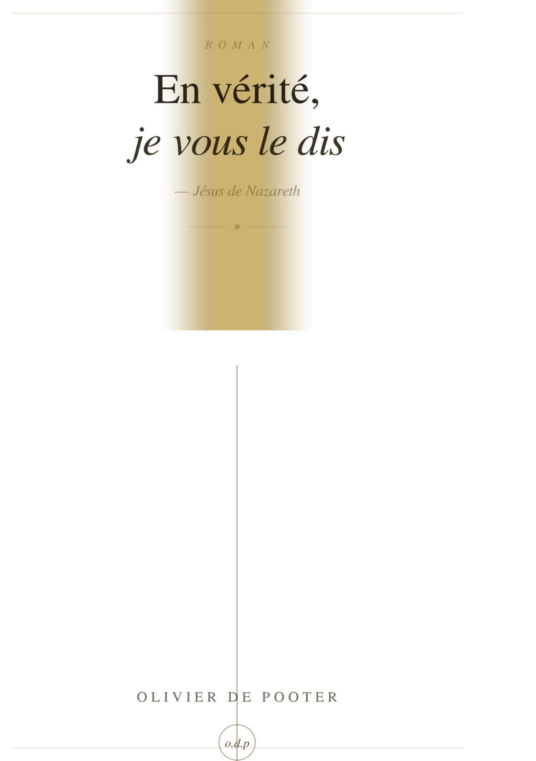 En vérité, je vous le dis: Jésus de Nazareth