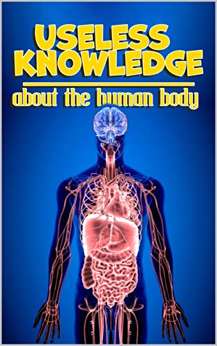 Useless knowledge about the human body: Interesting Awesome Facts about ...