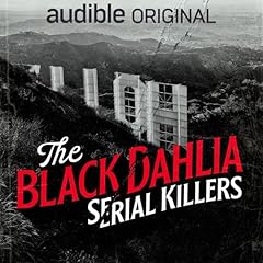 The Black Dahlia Serial Killers Podcast Por Audible arte de portada