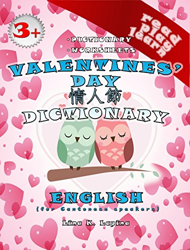 valentines day english for cantonese speakers chinese cantonese english pictionary worksheets activity book dictionary read play learn 7 kindle edition by lapina lina k reference kindle ebooks amazon com