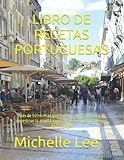  LIBRO DE RECETAS PORTUGUESAS: Más de 50 recetas que hacen la boca agua y que muestran la amplia gama de platos que provienen de Portugal
