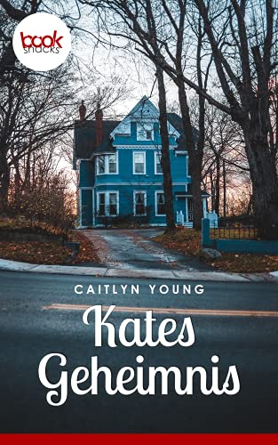 Kates Geheimnis (Die booksnacks Kurzgeschichten-Reihe 278) von [Caitlyn Young]