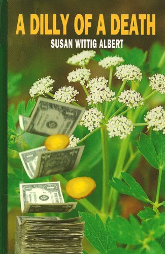 Dilly of a Death (China Bayles Mystery)