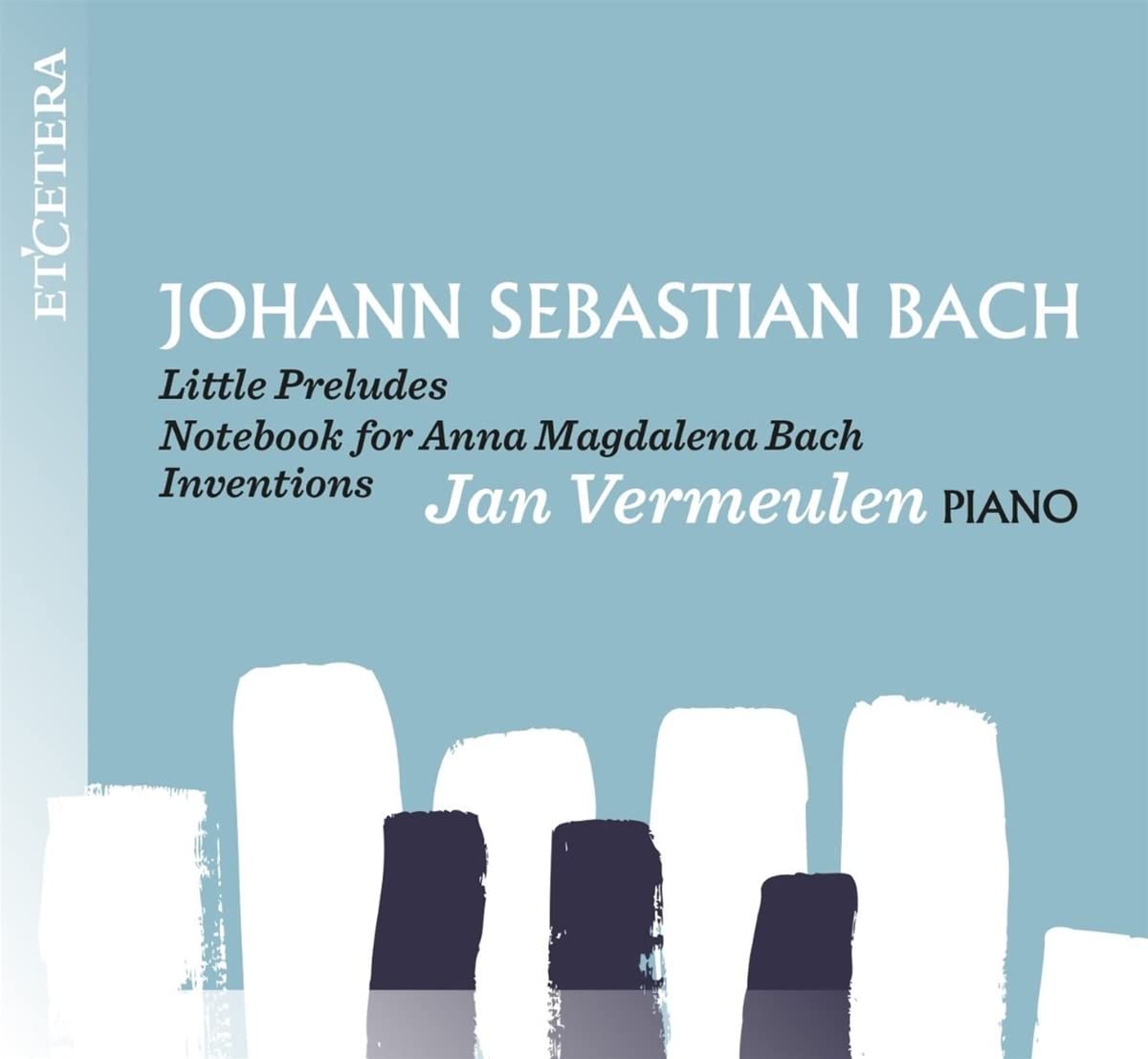 J.S. Bach: Little Preludes, Notebook For Anna Magdalena
