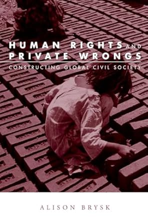 Human Rights and Private Wrongs (Global Horizons)