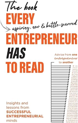 The Book Every (Aspiring, New & Battle-Scarred) Entrepreneur Has to Read: Insights and Lessons From Successful Entrepreneurial Minds