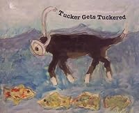 Tucker Gets Tuckered 097195156X Book Cover