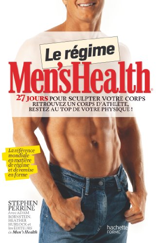 Télécharger Le régime Men's health : 27 jours pour sculpter votre corps (Régimes) livre En ligne