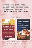 wilson juice 100 blx grommet  GLUTEN AND DIARY-FREE BAKED FOODS TO HELP DETOX YOUR BODY FROM HEAVY METALS AND OTHER TOXINS: More Than 30 Breads, Cookies, Pies, Dough, Muffins and Juice