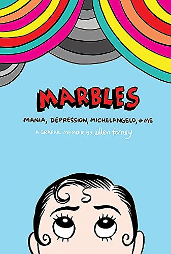 Marbles: Mania, Depression, Michelangelo And Me