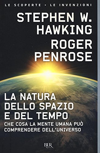 La natura dello spazio e del tempo. Che cosa la... 8817092754 Book Cover