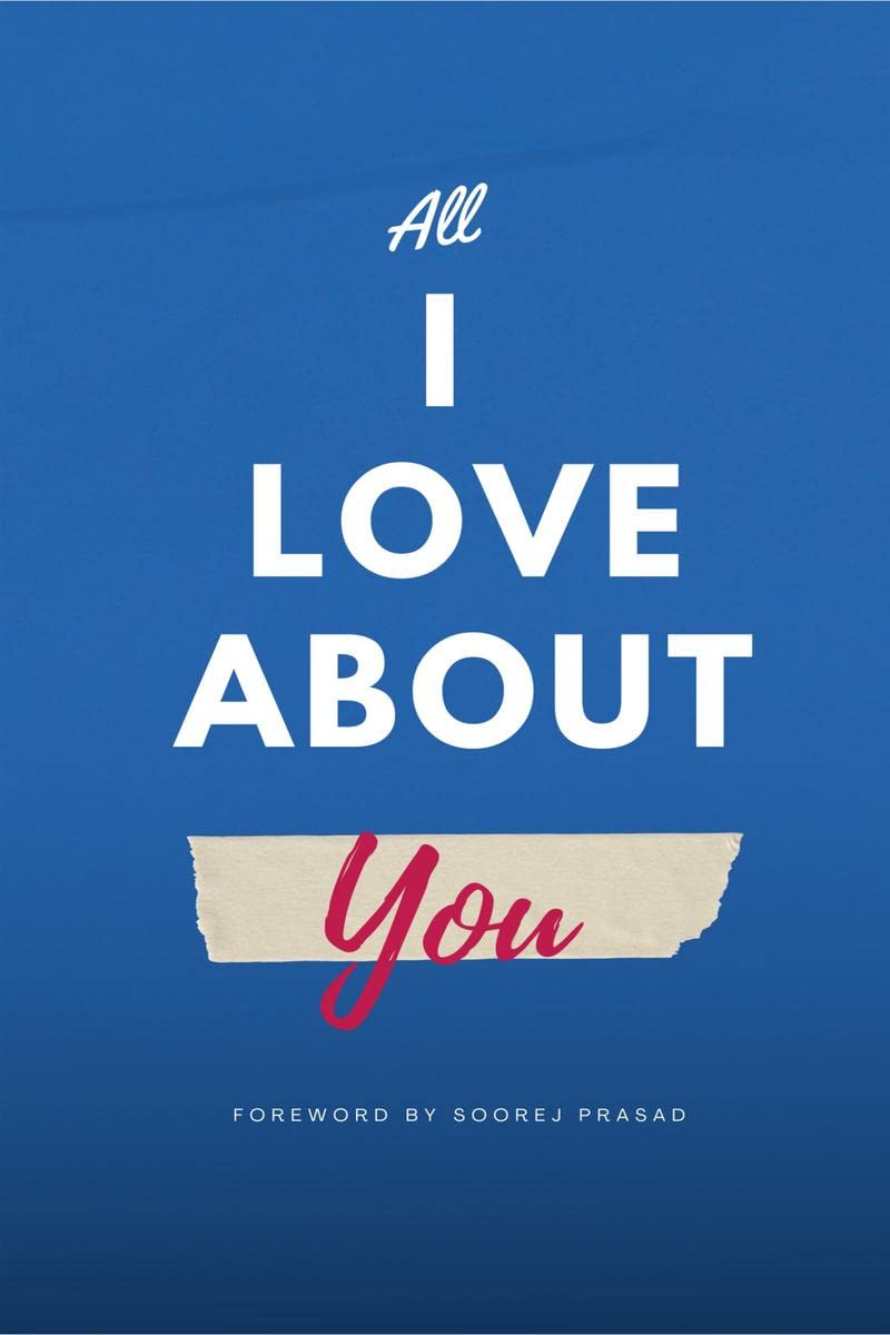 All I Love About You : A collection of soul-touching short stories by eight amazing writers