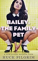 Bailey, the Family Pet 1521855587 Book Cover
