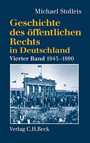Geschichte des öffentlichen Rechts in Deutschland Bd. 4: Staats- und Verwaltungsrechtswissenschaft Geschichte des öffentlichen Rechts in Deutschland Bd. 4: Staats- und Verwaltungsrechtswissenschaft