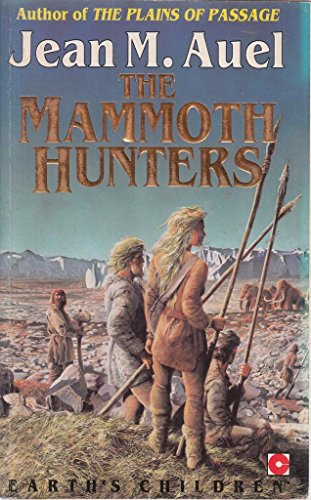 The Mammoth Hunters: Book 3 (Earth's Children S.)