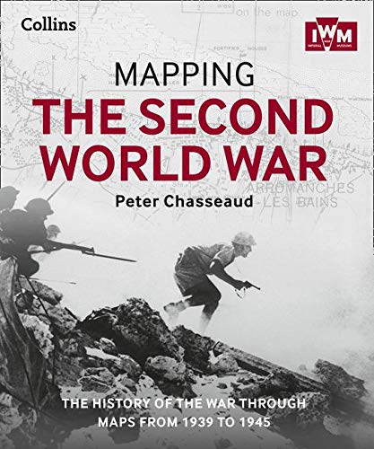 Télécharger Mapping the Second World War: The History of the War Through Maps from 1939 to 1945 livre En ligne