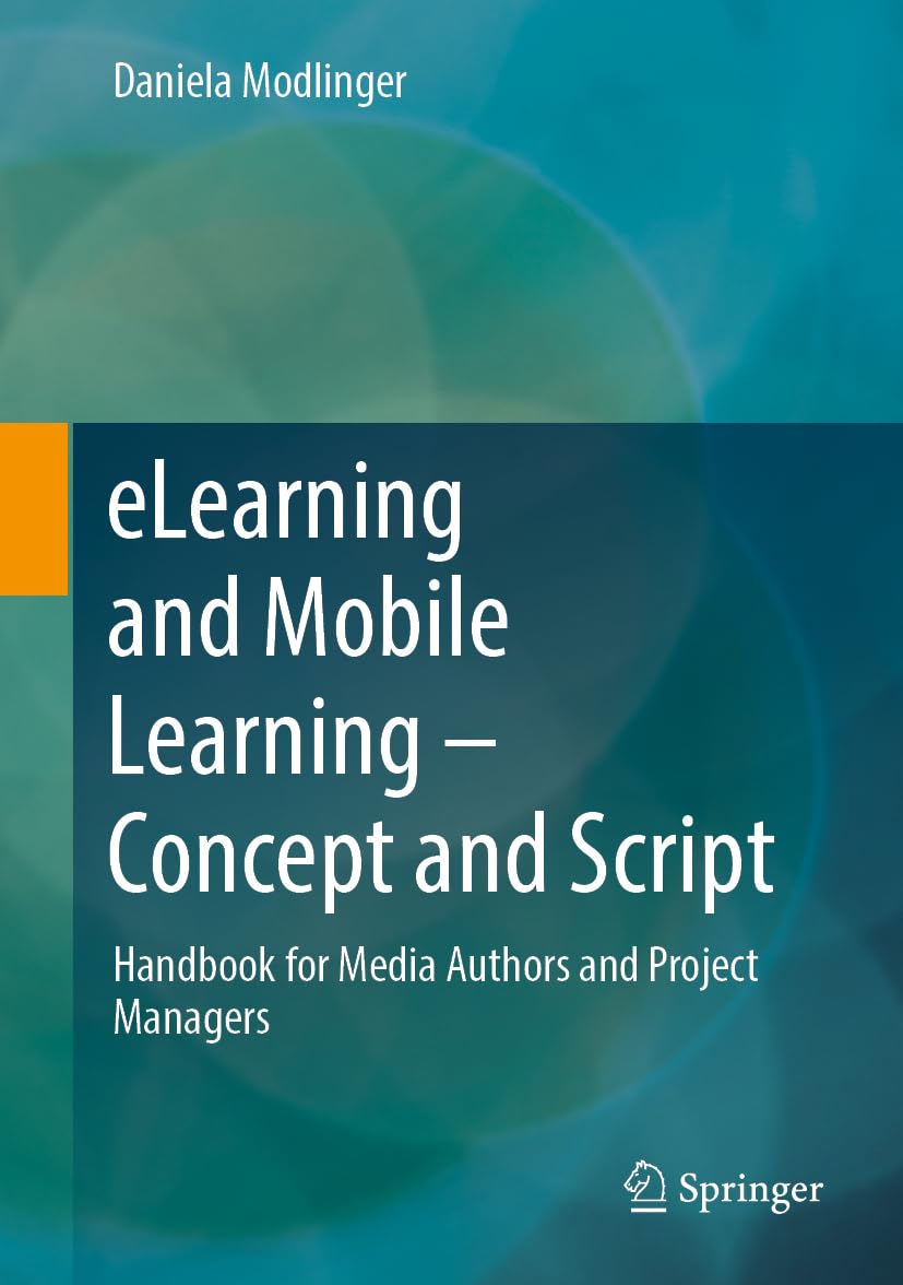 Elearning Und Mobile Learning – Konzept Und Drehbuch: Handbook for Media Authors and Project Managers