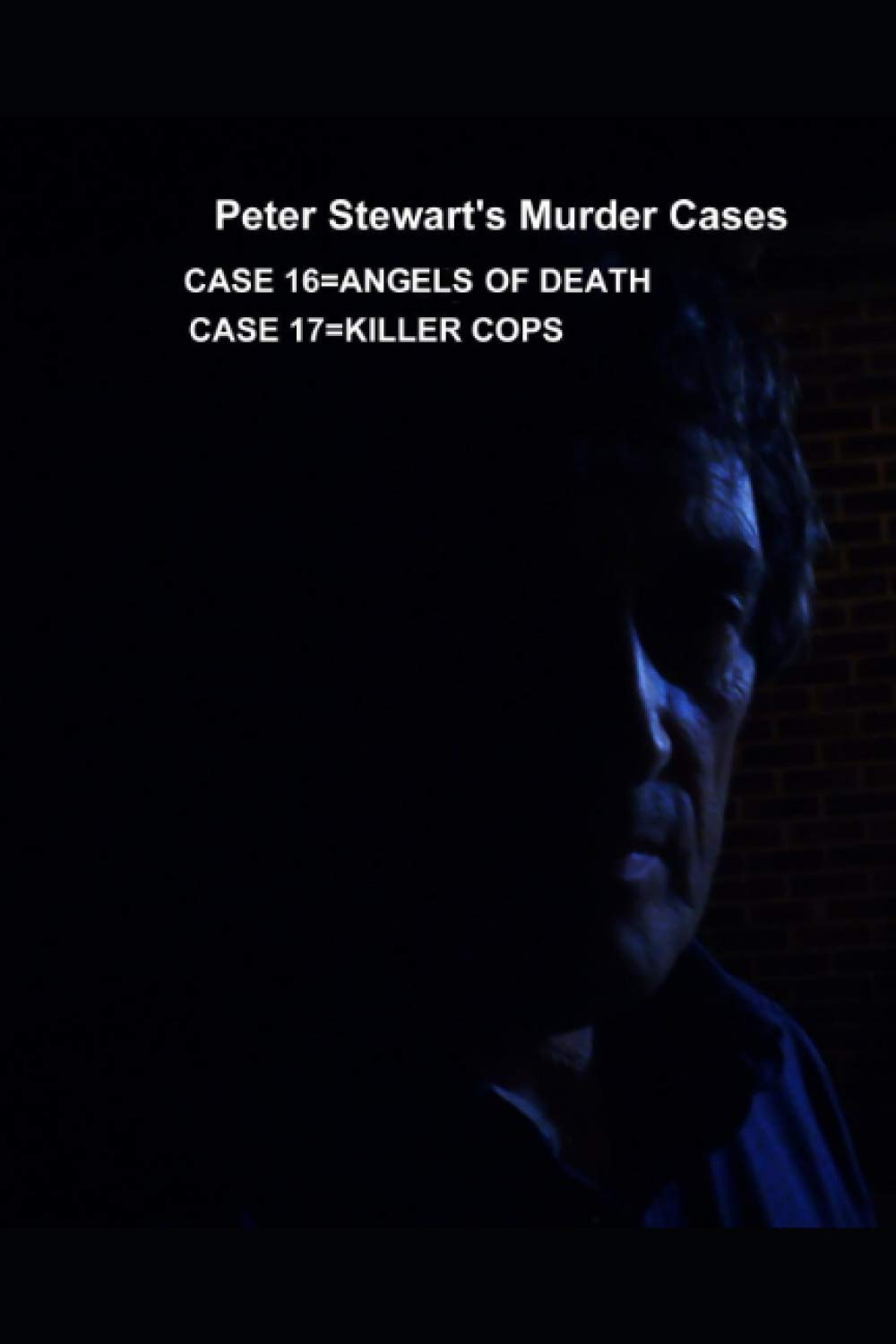 Peter Stewart's Murder Cases: Angles of Death and Killer Cops
