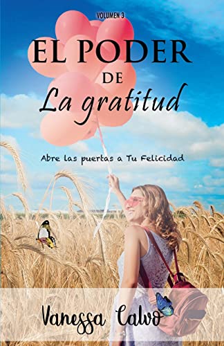 EL PODER DE LA GRATITUD: Abre las puertas a tu felicidad (Spanish Edition)