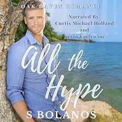 All the Hype (Oak Haven Romance) Audiobook By S Bolanos cover art