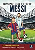  Tommaso vuole essere Messi: Un libro per bambini sul calcio e sulla motivazione