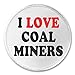 I Love Coal Miners 3