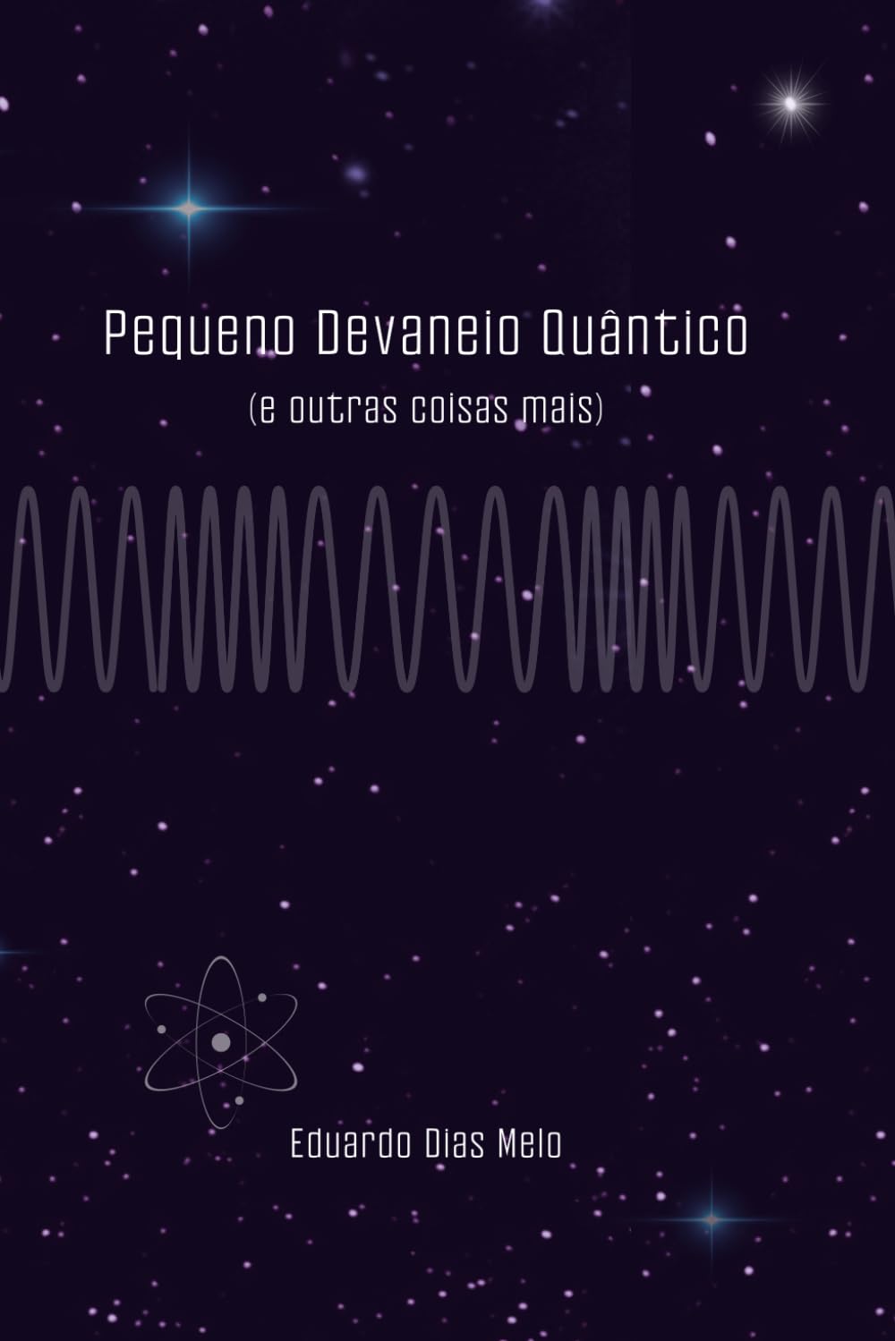 Pequeno Devaneio Quântico: e outras coisas mais