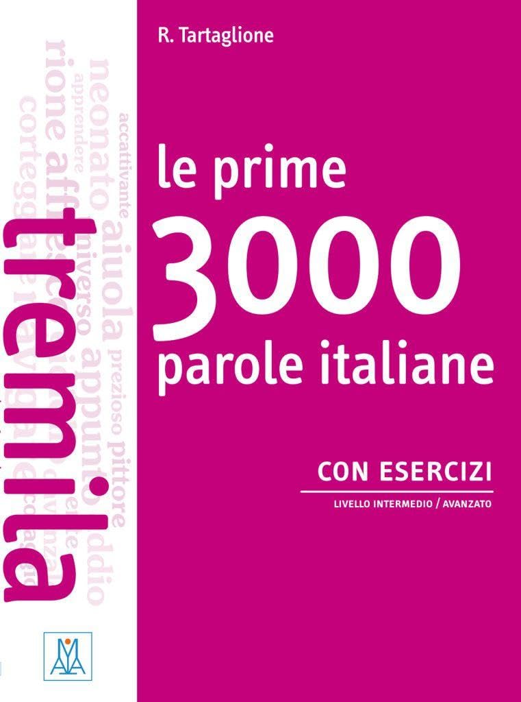 Le prime 3000 parole italiane con esercizi: Livello intermedio / avanzato / Übungsbuch