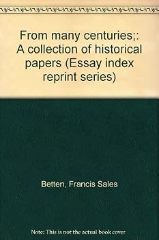 Unknown Binding From many centuries;: A collection of historical papers (Essay index reprint series) Book