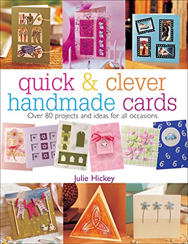 Quick & Clever Handmade Cards: Over 80 Projects and Ideas for All Occasions (Quick and Clever) book cover