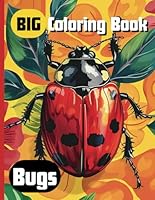 Big Coloring Book Bugs: Fun And Easy To Color Insects For Kids Ages 4-8 (Big Coloring Books By Jacqui McVeigh) B0D4TZWM6K Book Cover