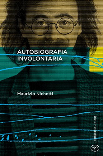 Autobiografia involontaria Autobiografia involontaria
