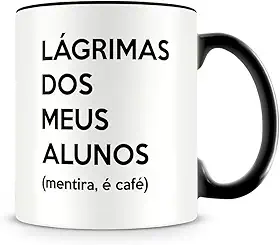 Caneca Preta Lágrimas dos Meus Alunos (mentira, é café), Presente para Professores