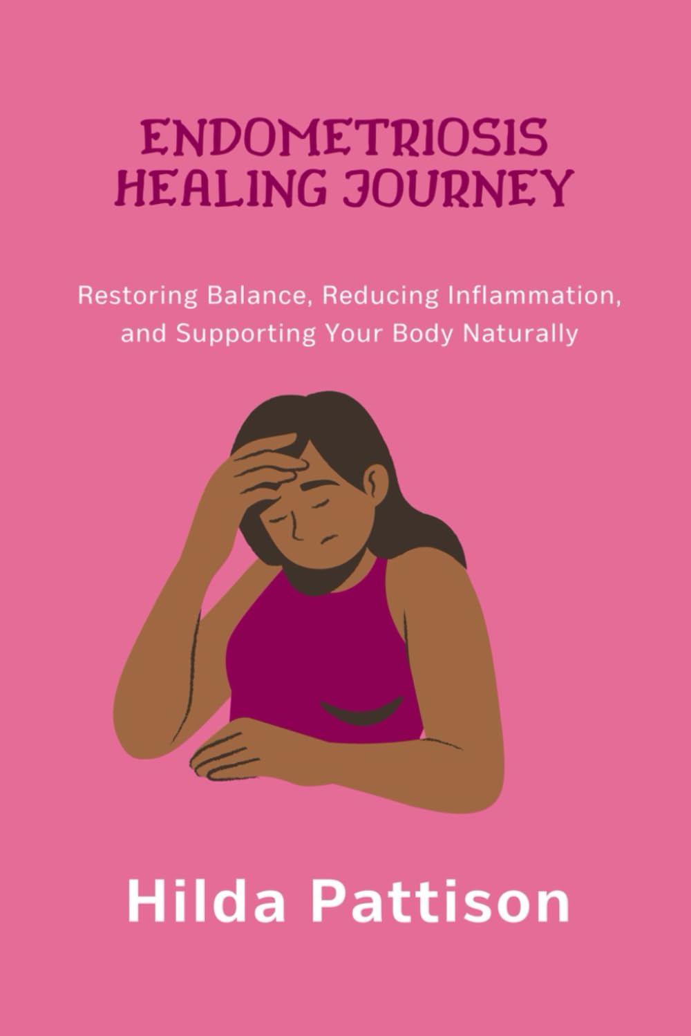 ENDOMETRIOSIS HEALING JOURNEY: Restoring Balance, Reducing Inflammation, and Supporting Your Body Naturally      Paperback – Large Print, February 12, 2026