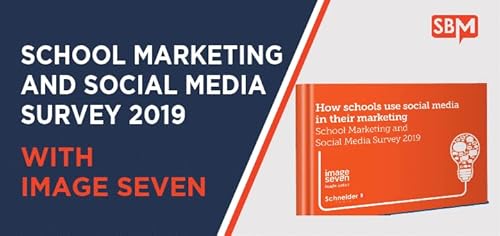 SBfm25 &ndash; School Marketing and Social Media Survey 2019