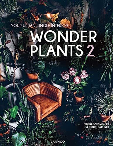 趣味・スポーツ・実用 WONDER PLANTS YOUR URBAN JUNGLE INTERIOR Wonder Plants 2: Your Urban Jungle Interior: Schampaert, Irene