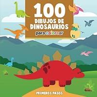 100 Dibujos de Dinosaurios para Colorear (Actividades Didácticas para Niños) (Volume 7) 1545002193 Book Cover