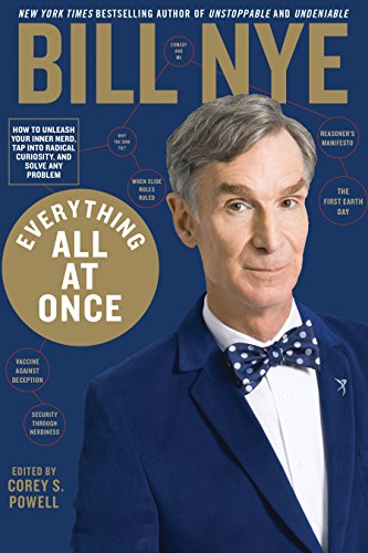 Everything All at Once: How to Unleash Your Inner Nerd, Tap into Radical Curiosity and Solve Any Problem