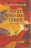  Nelly und das Leben: Süß-saure Geschichten