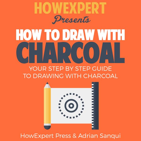 How to Draw with Charcoal: Your Step-by-Step Guide to Drawing with Charcoal