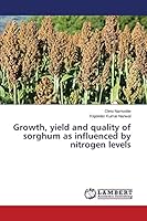 Growth, yield and quality of sorghum as influenced by nitrogen levels 365959248X Book Cover