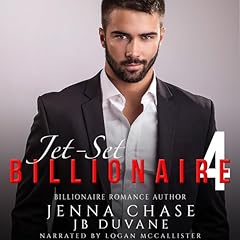 Jet-Set Billionaire, Part 4 Audiobook By Jenna Chase, JB Duvane cover art
