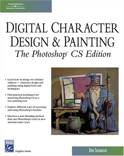 Digital Character Design and Painting: The Photoshop CS Edition (Graphics Series)