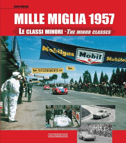 Mille Miglia 1957: Le classi minori/The Minor Classes (Multilingual Edition)